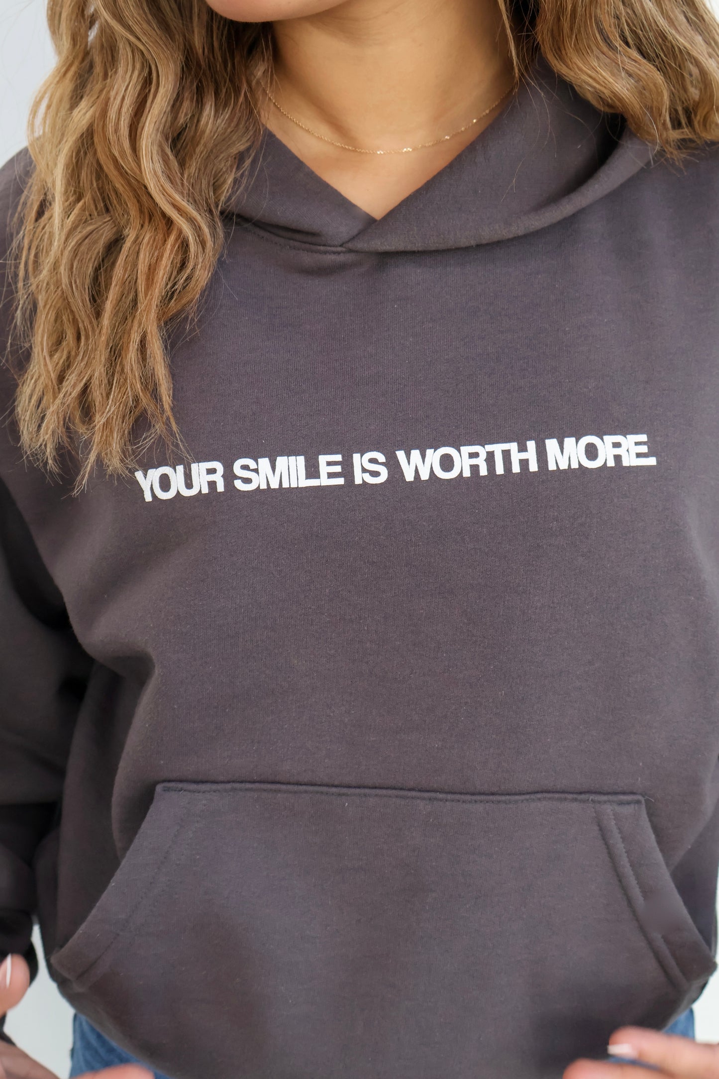 "YOUR SMILE IS WORTH MORE" HOODIE